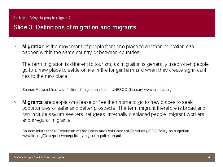 Activity 1: Why do people migrate? Slide 3: Definitions of migration and migrants >