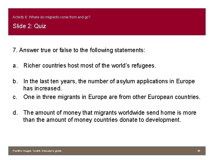 Activity 6: Where do migrants come from and go? Slide 2: Quiz 7. Answer