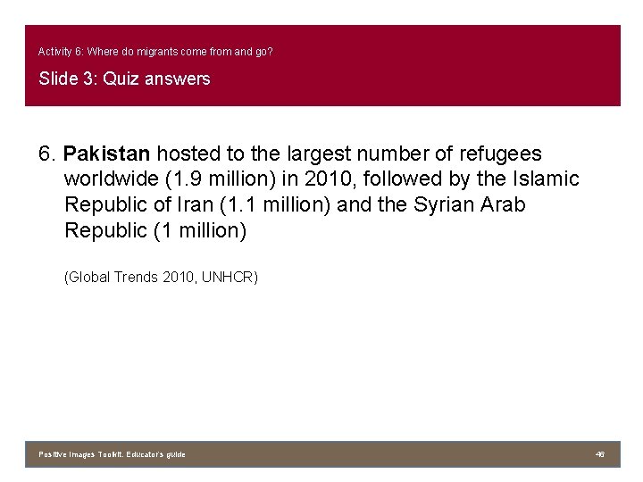 Activity 6: Where do migrants come from and go? Slide 3: Quiz answers 6.