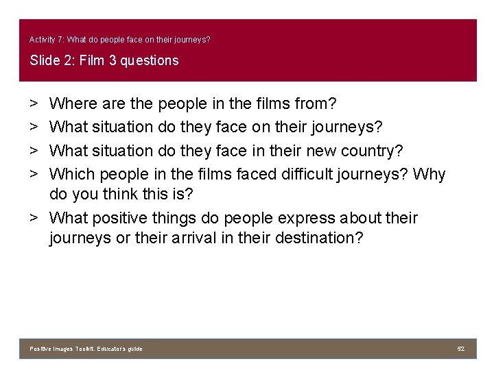 Activity 7: What do people face on their journeys? Slide 2: Film 3 questions