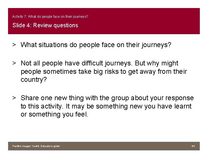 Activity 7: What do people face on their journeys? Slide 4: Review questions >