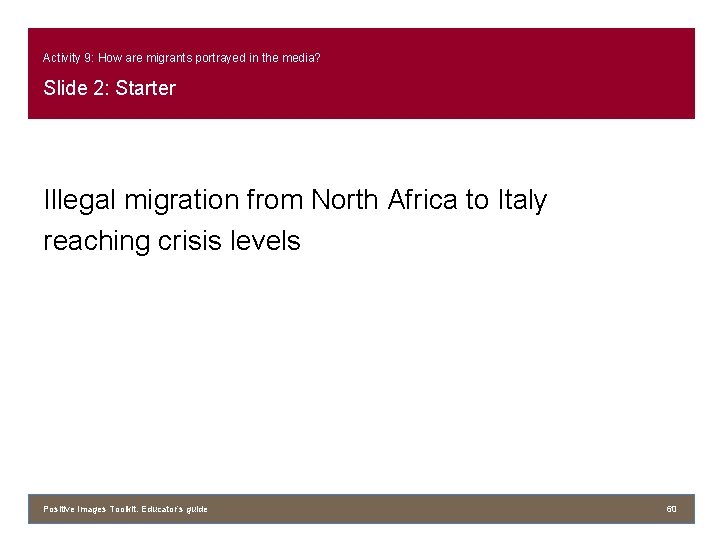 Activity 9: How are migrants portrayed in the media? Slide 2: Starter Illegal migration
