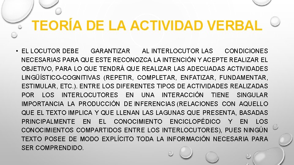 TEORÍA DE LA ACTIVIDAD VERBAL • EL LOCUTOR DEBE GARANTIZAR AL INTERLOCUTOR LAS CONDICIONES