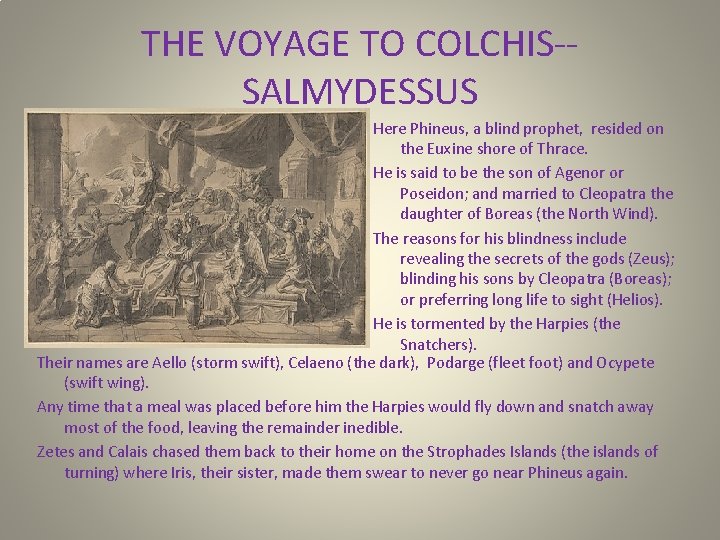 THE VOYAGE TO COLCHIS-SALMYDESSUS Here Phineus, a blind prophet, resided on the Euxine shore