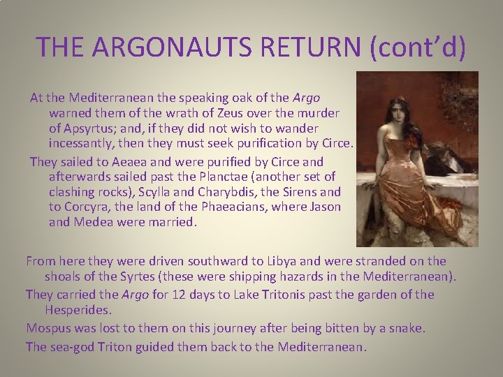 THE ARGONAUTS RETURN (cont’d) At the Mediterranean the speaking oak of the Argo warned