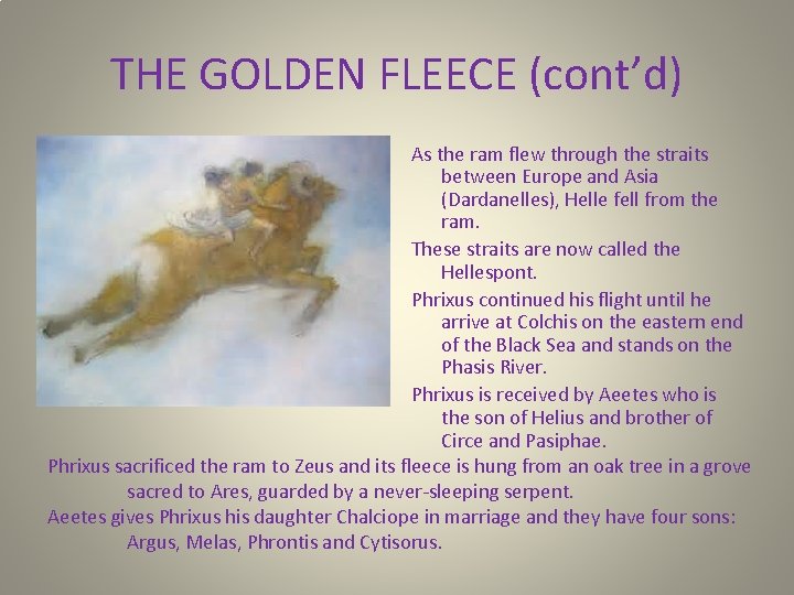 THE GOLDEN FLEECE (cont’d) As the ram flew through the straits between Europe and