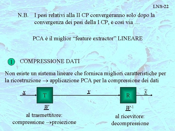 LNS-22 N. B. I pesi relativi alla II CP convergeranno solo dopo la convergenza