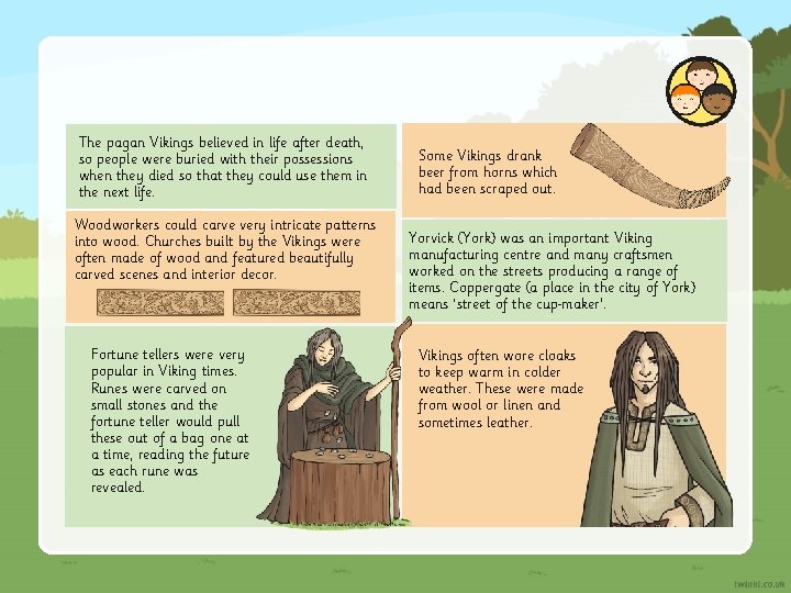 The pagan Vikings believed in life after death, so people were buried with their