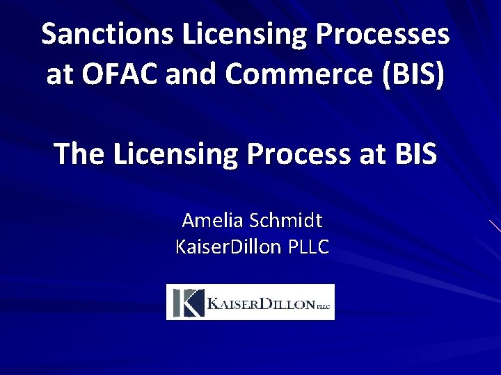 Sanctions Licensing Processes at OFAC and Commerce (BIS) The Licensing Process at BIS Amelia