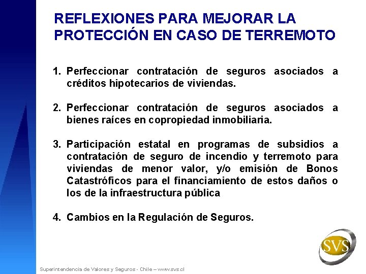 REFLEXIONES PARA MEJORAR LA PROTECCIÓN EN CASO DE TERREMOTO 1. Perfeccionar contratación de seguros