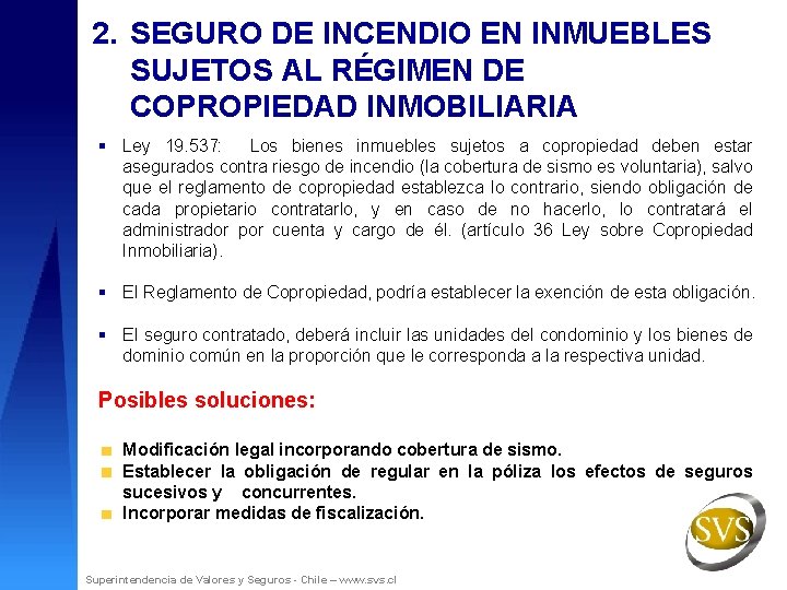 2. SEGURO DE INCENDIO EN INMUEBLES SUJETOS AL RÉGIMEN DE COPROPIEDAD INMOBILIARIA § Ley