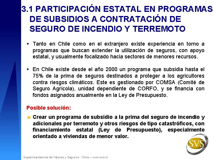 3. 1 PARTICIPACIÓN ESTATAL EN PROGRAMAS DE SUBSIDIOS A CONTRATACIÓN DE SEGURO DE INCENDIO