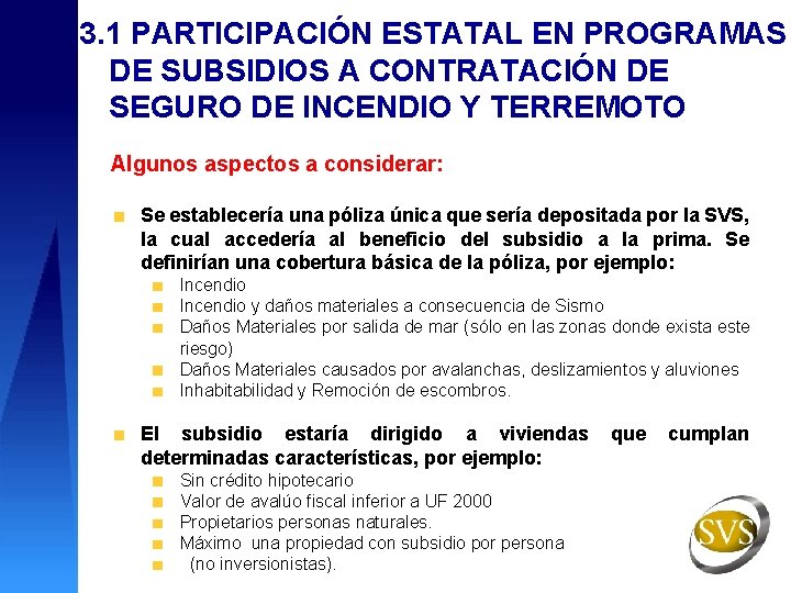 3. 1 PARTICIPACIÓN ESTATAL EN PROGRAMAS DE SUBSIDIOS A CONTRATACIÓN DE SEGURO DE INCENDIO