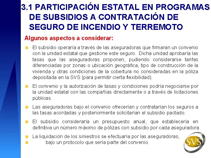 3. 1 PARTICIPACIÓN ESTATAL EN PROGRAMAS DE SUBSIDIOS A CONTRATACIÓN DE SEGURO DE INCENDIO