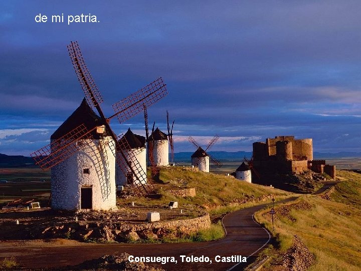 de mi patria. Consuegra, Toledo, Castilla 