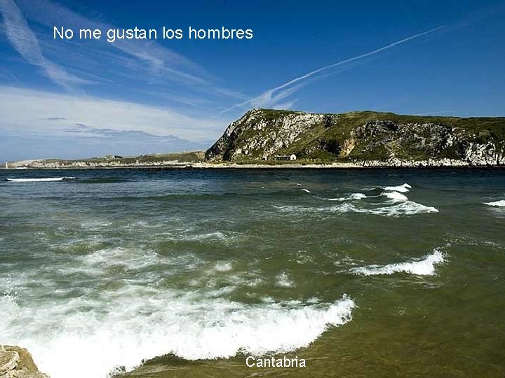 No me gustan los hombres Cantabria 