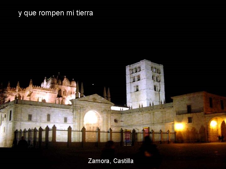 y que rompen mi tierra Zamora, Castilla 