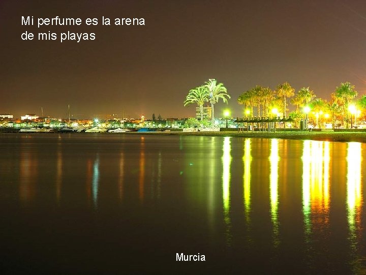 Mi perfume es la arena de mis playas Murcia 