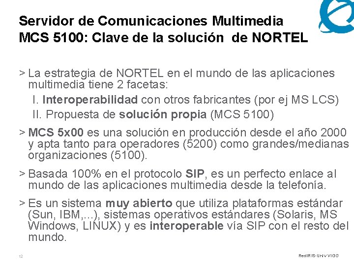 Servidor de Comunicaciones Multimedia MCS 5100: Clave de la solución de NORTEL > La