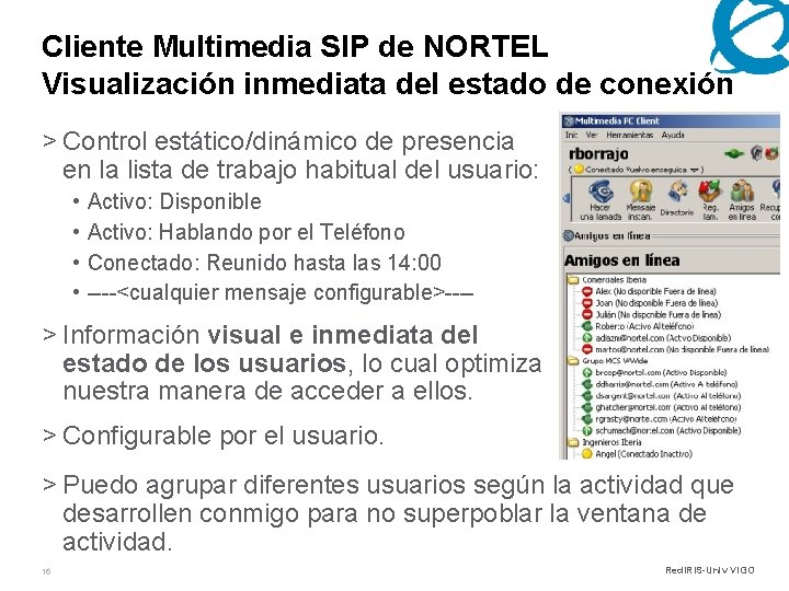 Cliente Multimedia SIP de NORTEL Visualización inmediata del estado de conexión > Control estático/dinámico