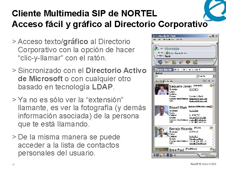 Cliente Multimedia SIP de NORTEL Acceso fácil y gráfico al Directorio Corporativo > Acceso