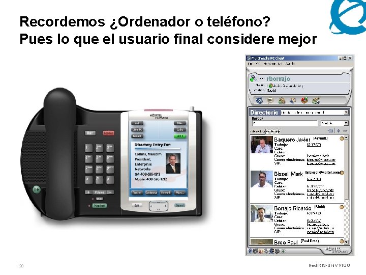 Recordemos ¿Ordenador o teléfono? Pues lo que el usuario final considere mejor 20 Red.