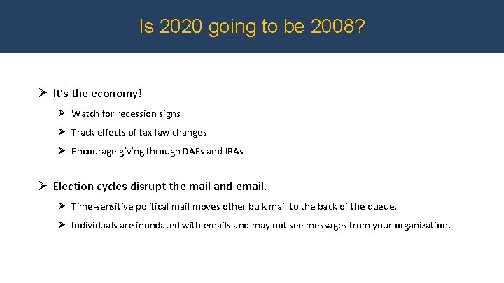 Is 2020 going to be 2008? Ø It’s the economy! Ø Watch for recession