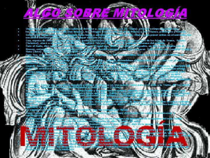 ALGO SOBRE MITOLOGÍA • • • • • • Urano fue el primer dios