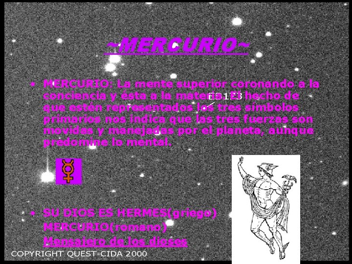 ~MERCURIO~ • MERCURIO: La mente superior coronando a la conciencia y ésta a la