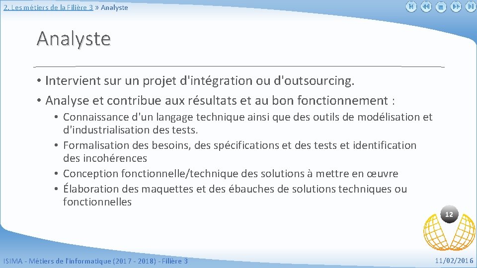 2. Les métiers de la Filière 3 » Analyste • Intervient sur un projet