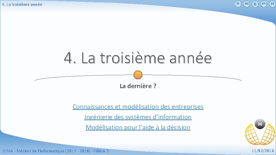 4. La troisième année La dernière ? Connaissances et modélisation des entreprises Ingénierie des