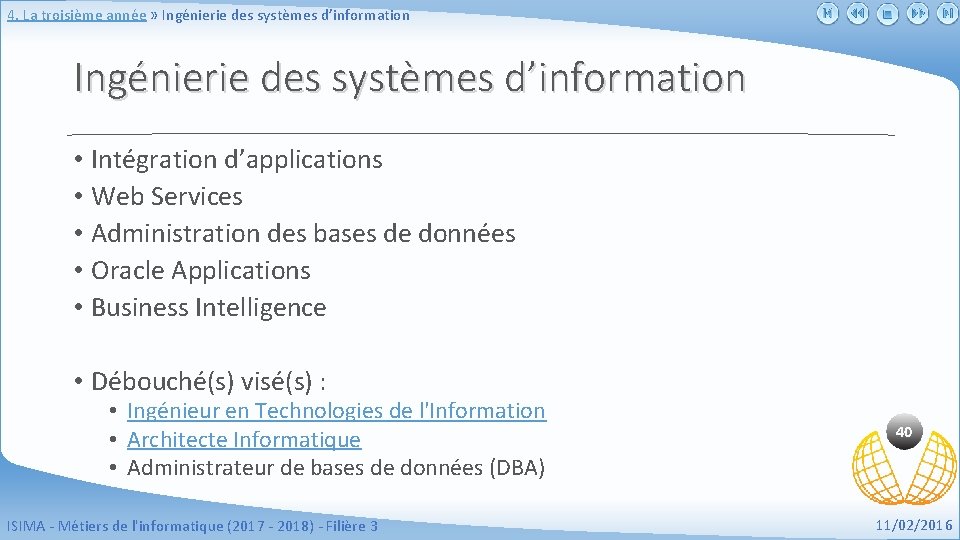 4. La troisième année » Ingénierie des systèmes d’information • Intégration d’applications • Web 4. La troisième année » Ingénierie des systèmes d’information • Intégration d’applications • Web