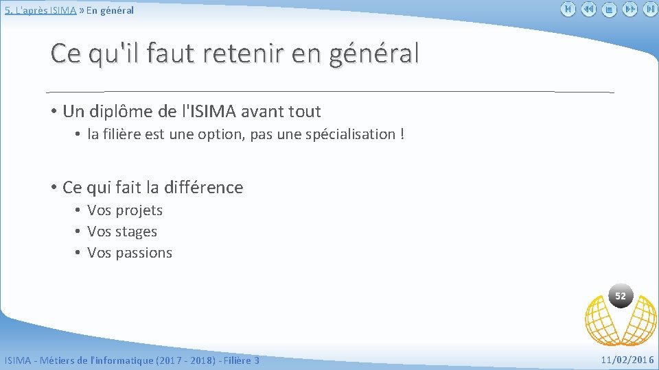 5. L'après ISIMA » En général Ce qu'il faut retenir en général • Un