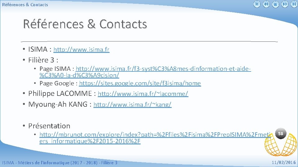Références & Contacts • ISIMA : http: //www. isima. fr • Filière 3 : Références & Contacts • ISIMA : http: //www. isima. fr • Filière 3 :