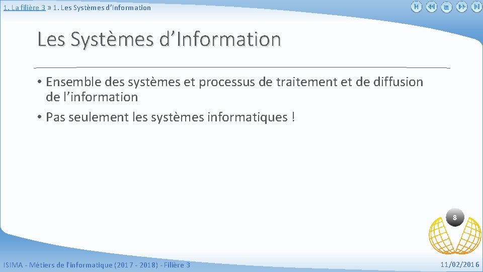 1. La filière 3 » 1. Les Systèmes d’Information • Ensemble des systèmes et