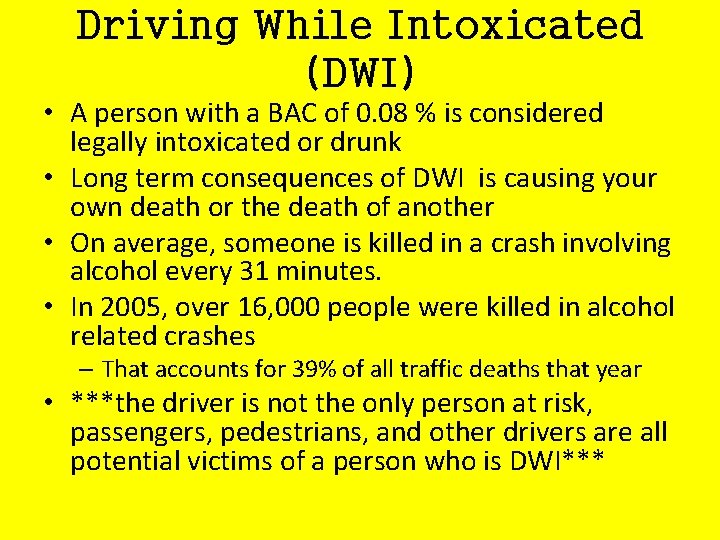 Driving While Intoxicated (DWI) • A person with a BAC of 0. 08 %