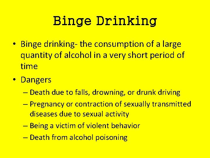 Binge Drinking • Binge drinking- the consumption of a large quantity of alcohol in