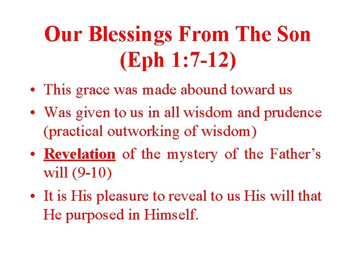 Our Blessings From The Son (Eph 1: 7 -12) • This grace was made Our Blessings From The Son (Eph 1: 7 -12) • This grace was made