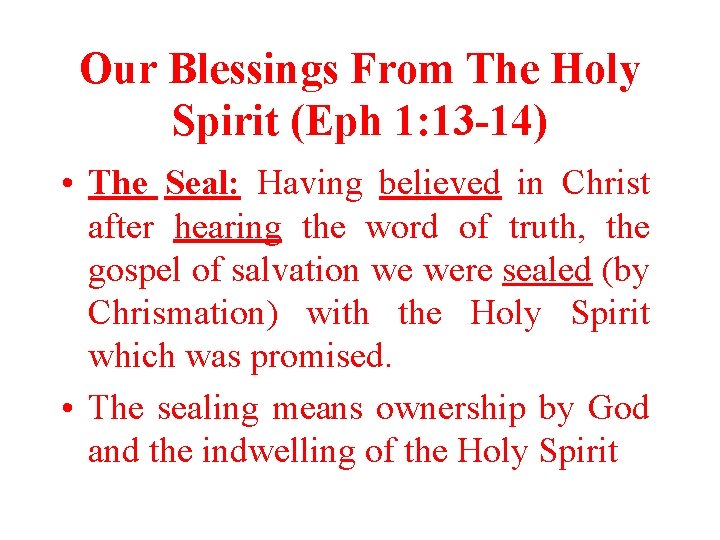Our Blessings From The Holy Spirit (Eph 1: 13 -14) • The Seal: Having Our Blessings From The Holy Spirit (Eph 1: 13 -14) • The Seal: Having