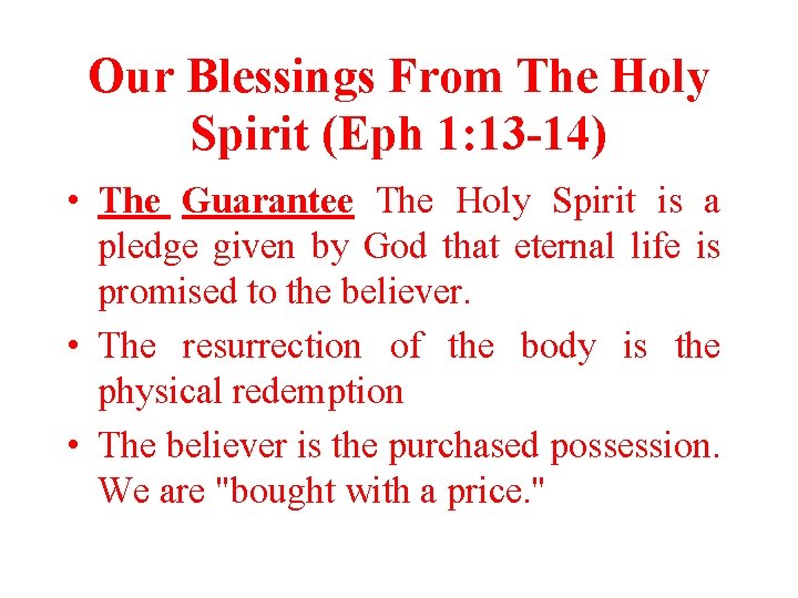 Our Blessings From The Holy Spirit (Eph 1: 13 -14) • The Guarantee The Our Blessings From The Holy Spirit (Eph 1: 13 -14) • The Guarantee The