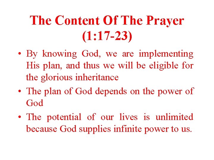 The Content Of The Prayer (1: 17 -23) • By knowing God, we are The Content Of The Prayer (1: 17 -23) • By knowing God, we are