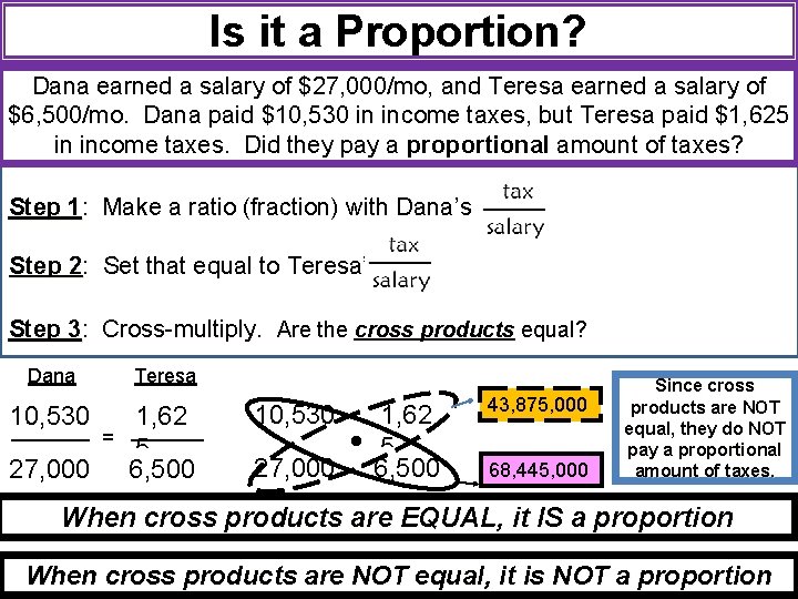 Is it a Proportion? Dana earned a salary of $27, 000/mo, and Teresa earned