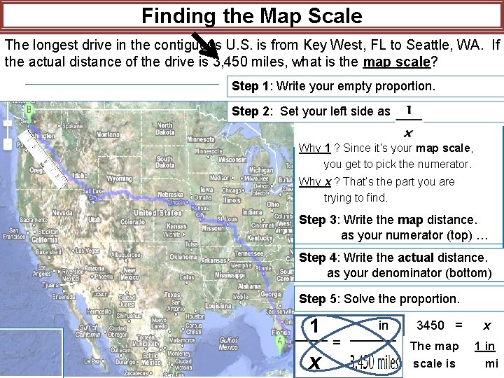 Finding the Map Scale The longest drive in the contiguous U. S. is from