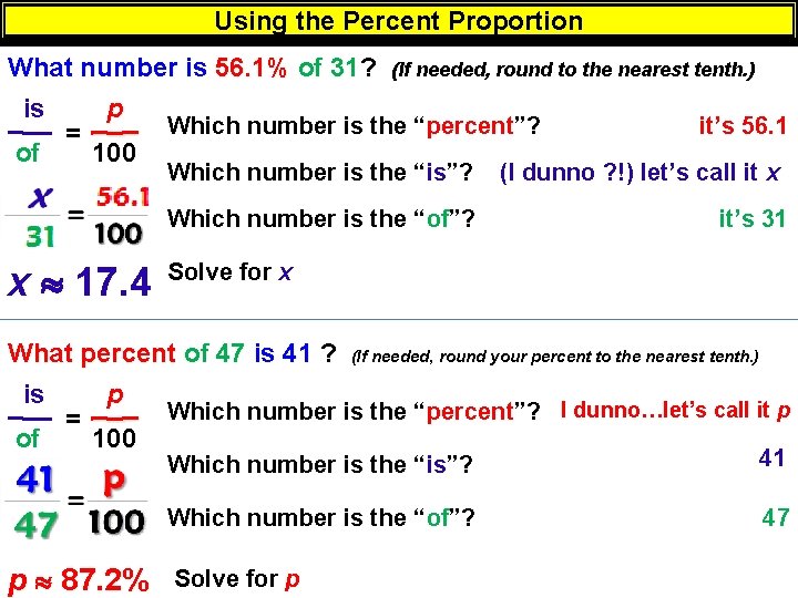 Using the Percent Proportion What number is 56. 1% of 31? p_ _ =