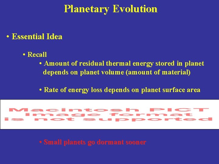 Planetary Evolution • Essential Idea • Recall • Amount of residual thermal energy stored