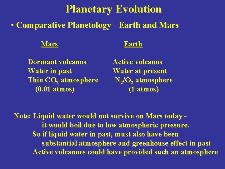 Planetary Evolution • Comparative Planetology - Earth and Mars Dormant volcanos Water in past