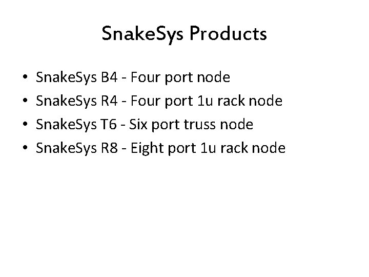 Snake. Sys Products • • Snake. Sys B 4 - Four port node Snake.