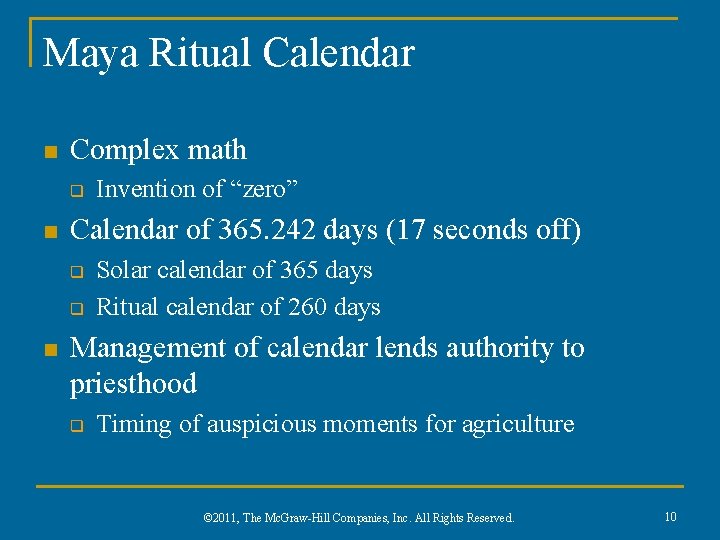 Maya Ritual Calendar n Complex math q n Calendar of 365. 242 days (17