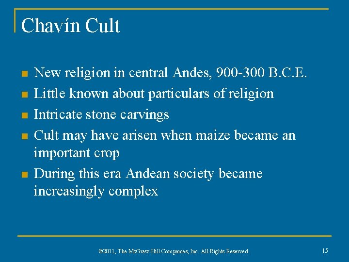 Chavín Cult n n n New religion in central Andes, 900 -300 B. C.