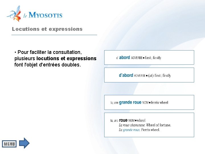 Locutions et expressions • Pour faciliter la consultation, plusieurs locutions et expressions font l'objet